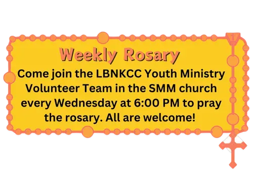 Weekly Rosary flyer in orange and yellow, inviting LBNKCC Youth Ministry to pray Wednesdays at 6:00 PM.