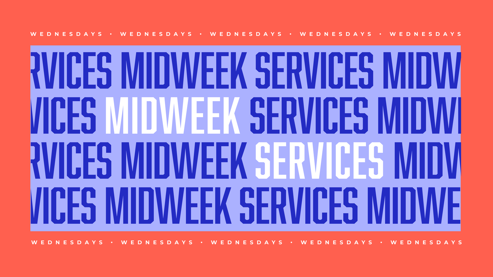 Blue and white “MIDWEEK SERVICES” text repeated on a coral background with dotted border.