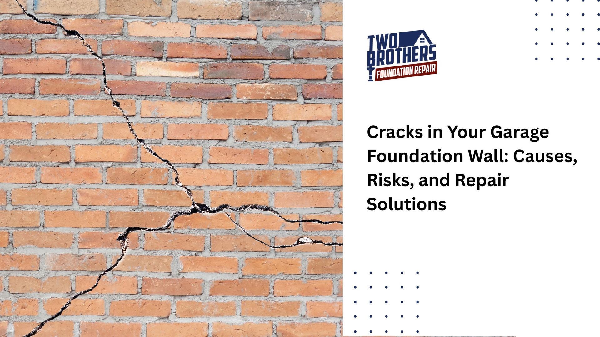 crack in your garage foundation wall: causes risks, and repair solution, twobrothersfoundationrepair