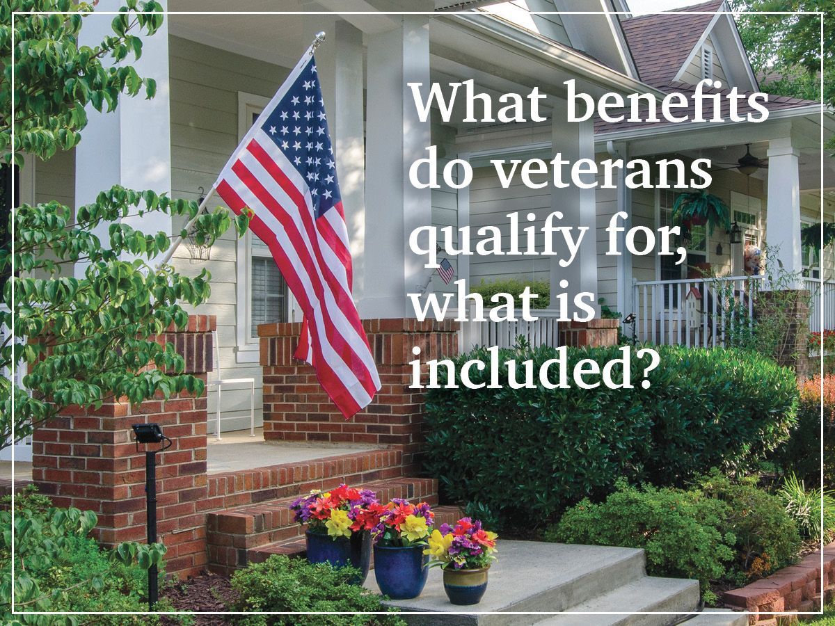 Porch with American flag and potted flowers; text asks, “What benefits do veterans qualify for, what is included?”