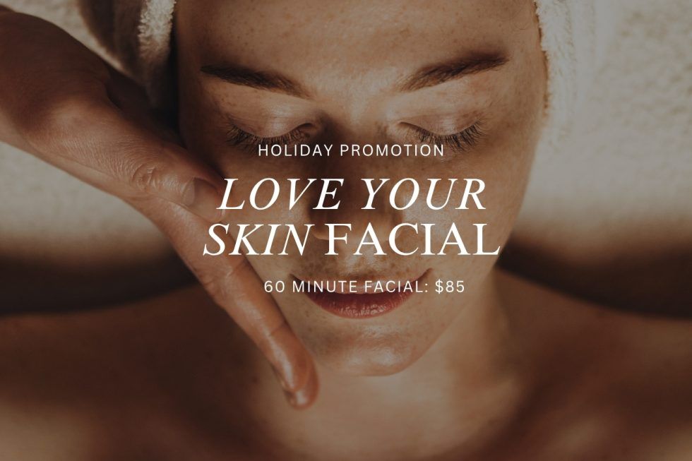 Holiday promotion for facial skincare, showing a close-up face with hands and “Love Your Skin Facial” text