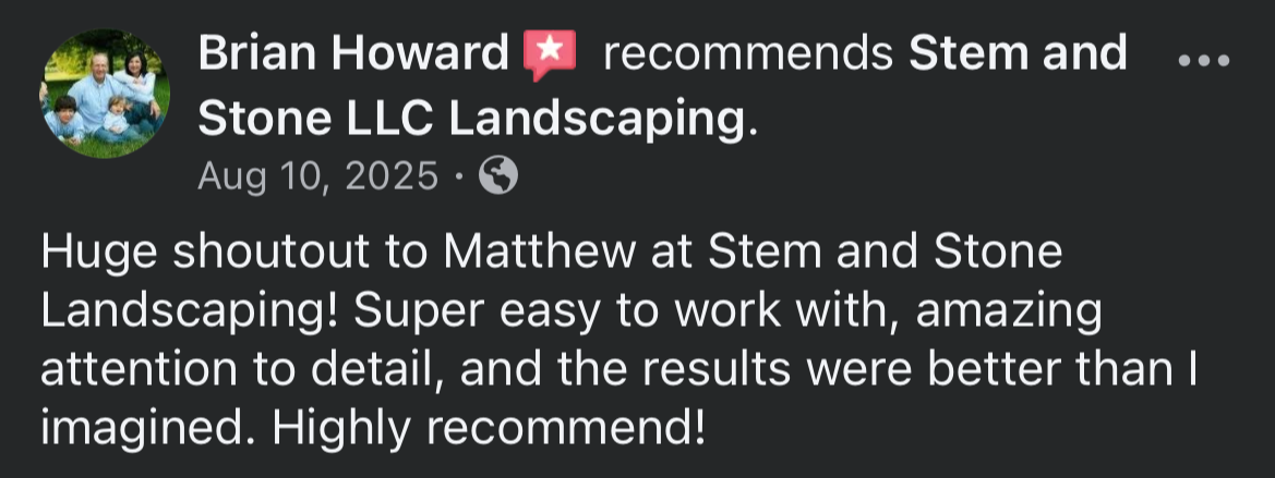 Review recommending Stem and Stone Landscaping by Brian Howard, with a positive customer testimonial.