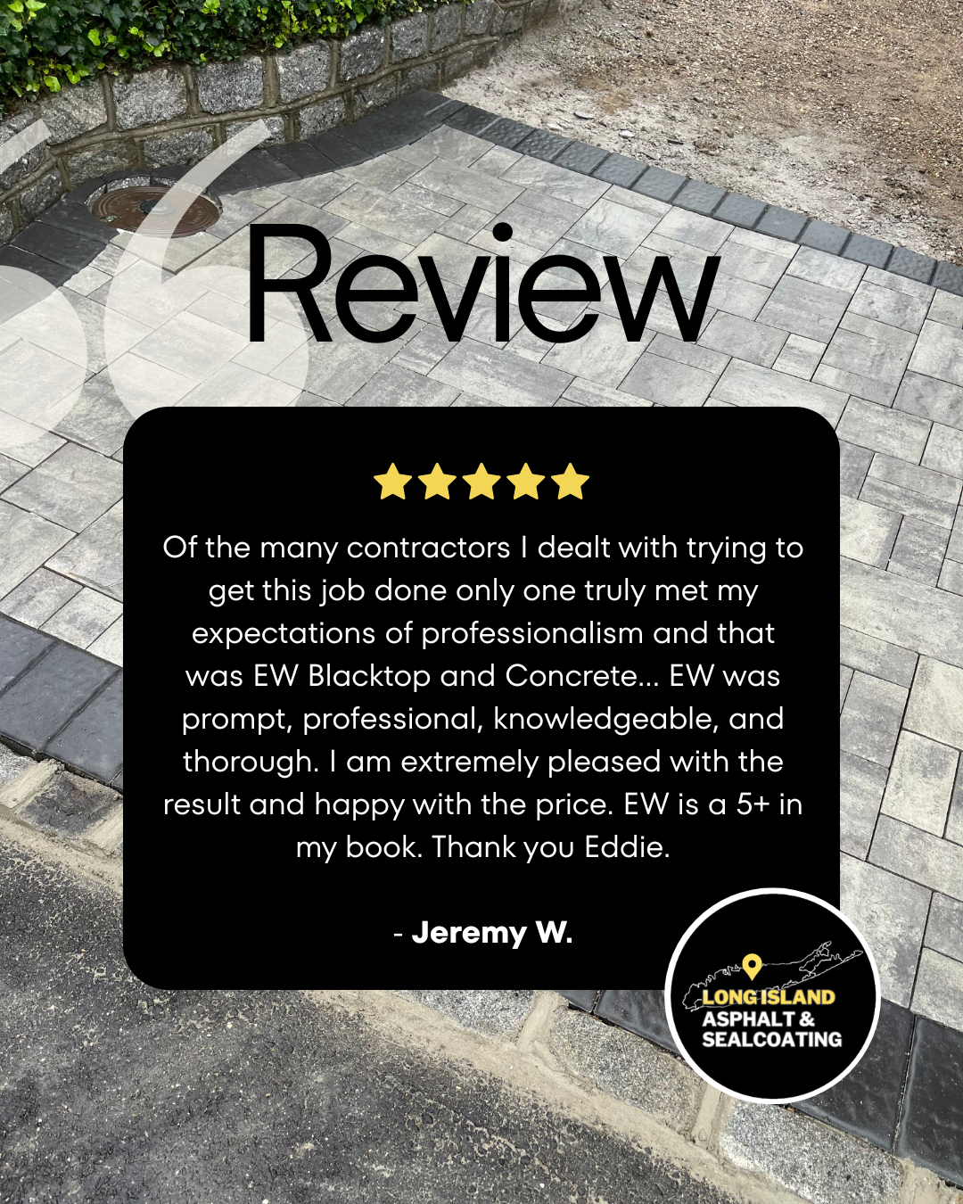 Review card with a 5-star rating, praising EW Blacktop and Concrete's professionalism and service; photo of paving.