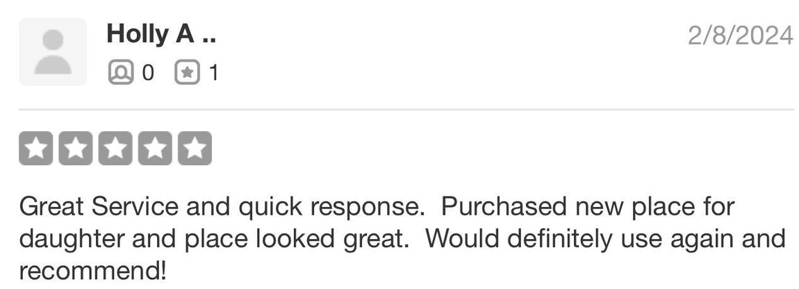A review from holly a says great service and quick response purchased new place for daughter and place looked great would definitely use again and recommend