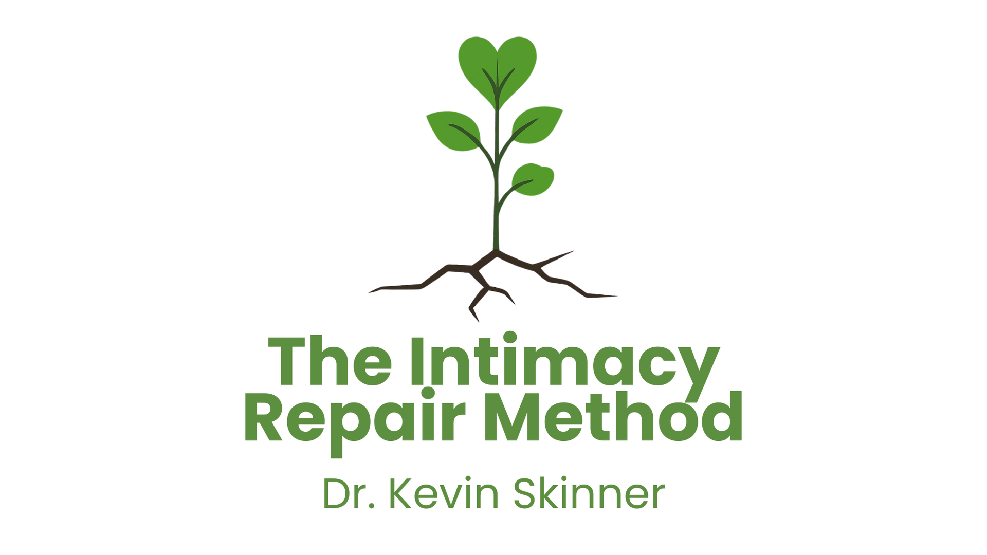Logo with green plant above roots and text “The Intimacy Repair Method” by Dr. Kevin Skinner