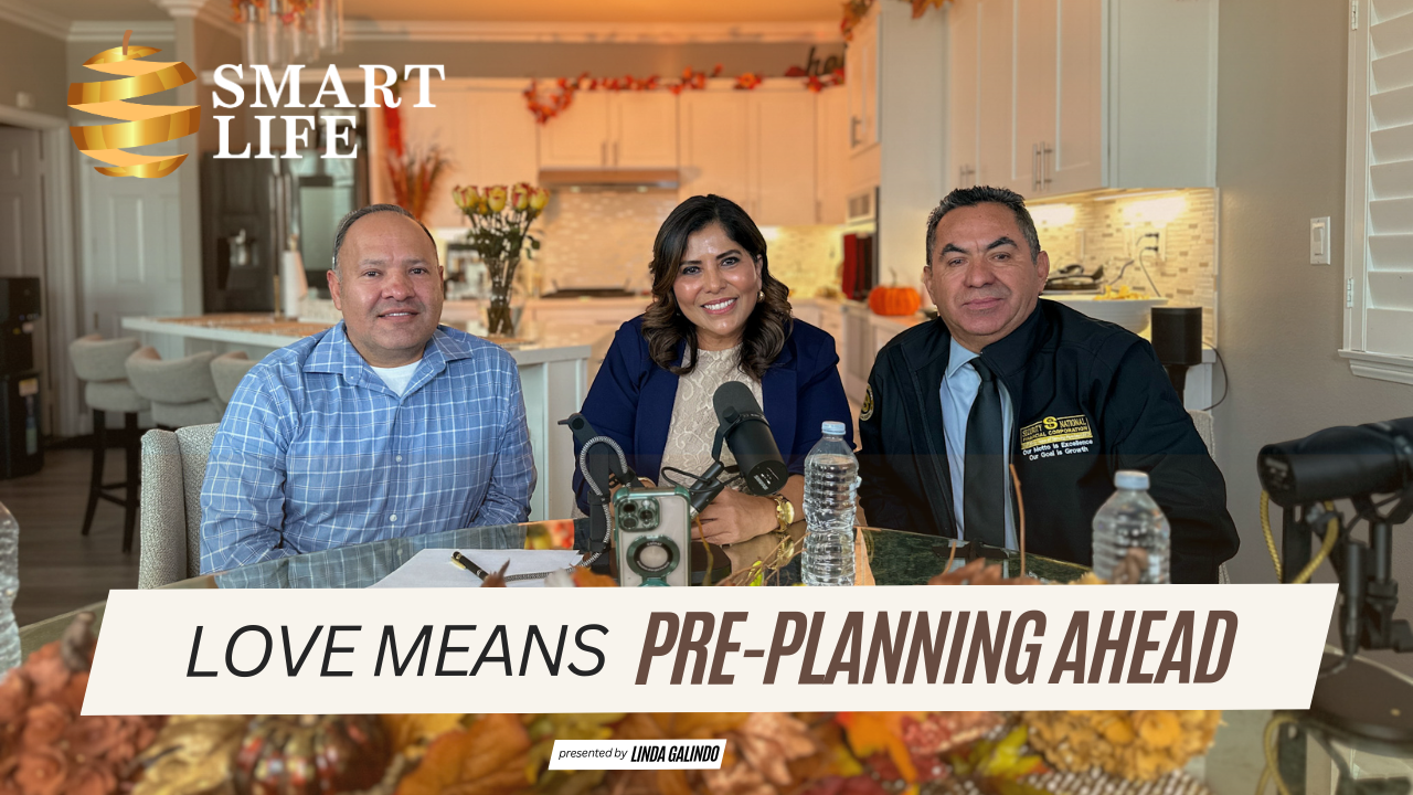 Smart Life Podcast episode on pre-planning with Linda Galindo, Jesse Ruiz, and Miguel Ángel Briseño,