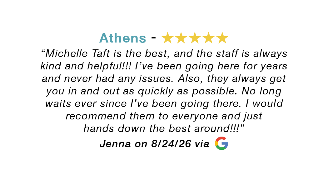 Athens 5 star google review: Michelle Taft is the best. Always kind and helpful. Would recommend to everyone. Hands down the best around!