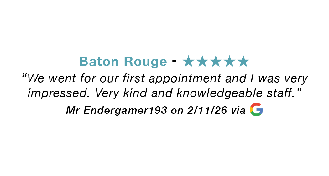 Baton Rouge five-star review. Very Impressed. Very kind and knowledgeable staff!