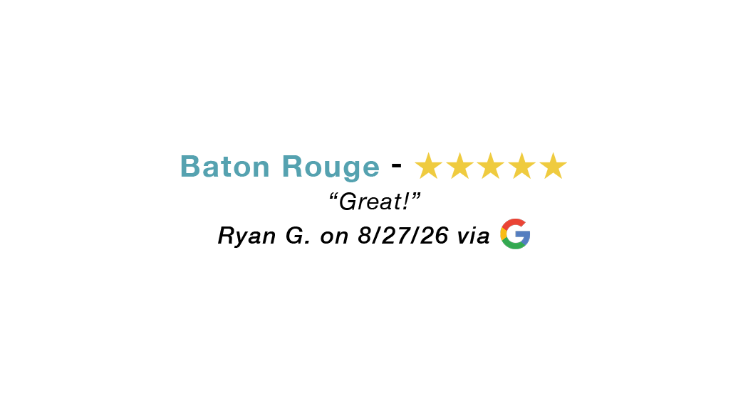 Baton Rouge five-star google review: Great!