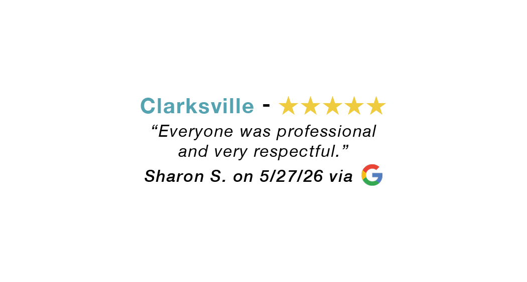 Clarksville Google review with five stars and praise: “Everyone was professional and very respectful.”