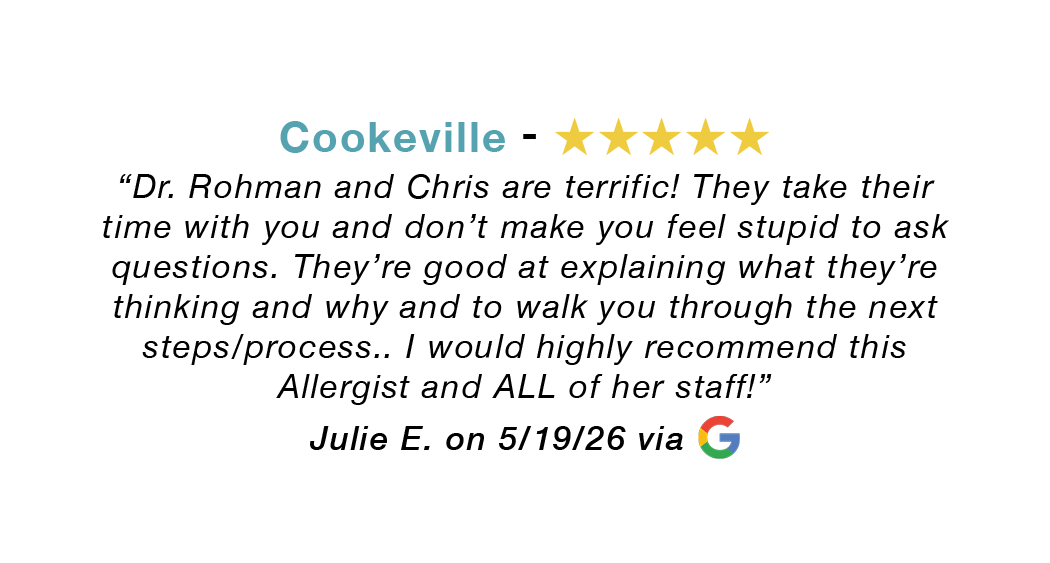 Cookeville TN clinic five-star review. Dr. Rohman and Chris take their time. Highly recommend this allergist and staff!