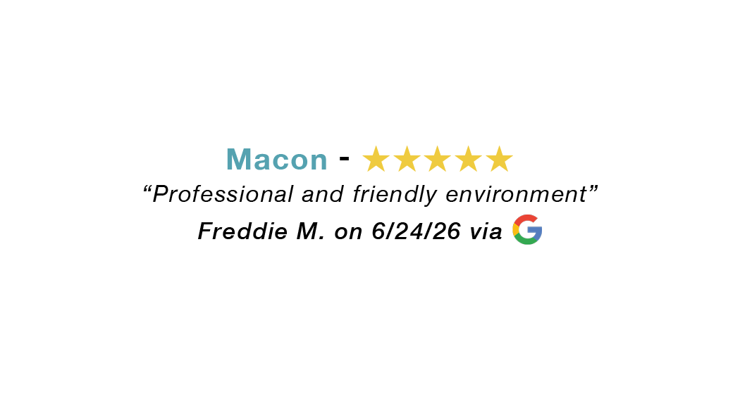 Macon GA 5-star review: Professional and friendly environment.