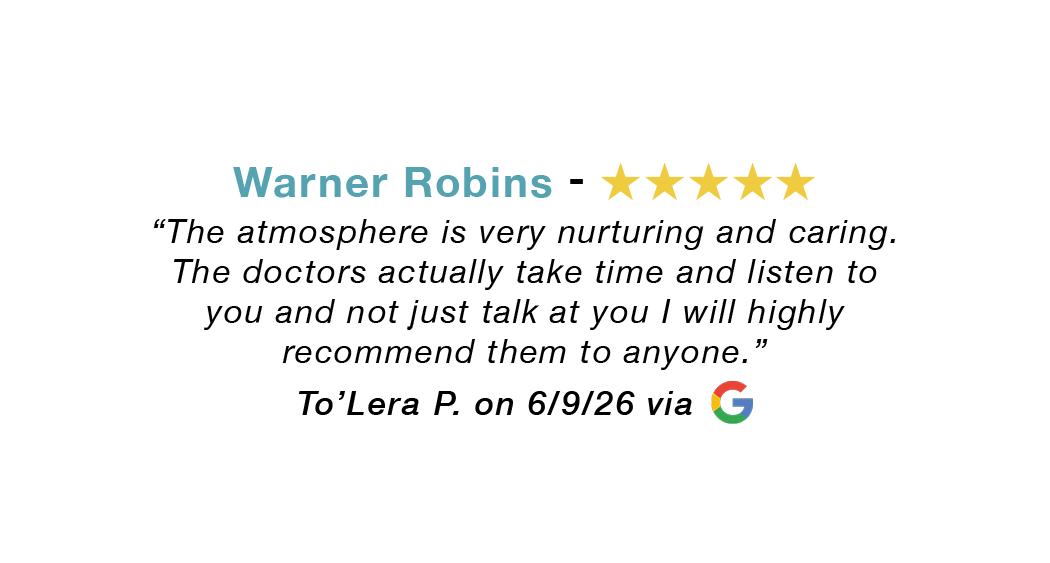 Warner Robins 5-star review: The doctors actually take time and listen to you. Will highly recommend.