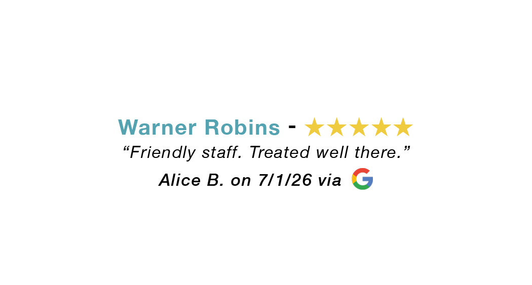 Warner Robins 5-star review: Friendly staff. Patient treated well.