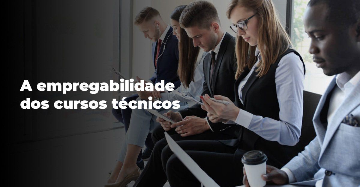 A empregabilidade dos cursos técnicos