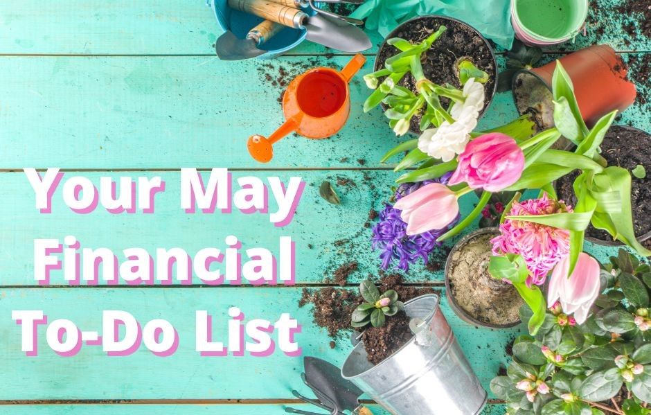 Your May Financial To Do List your-may-financial-to-do-list