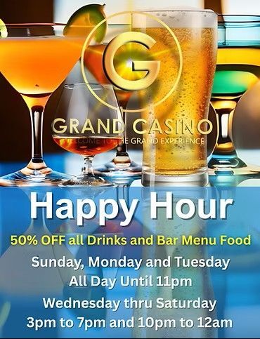 Grand Casino Happy Hour flyer with drink imagery, offering 50% off drinks and bar food on specific days and times.
