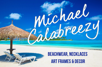 Michael Calabreezy logo over tropical beach with umbrellas and lounge chairs; “BEACHWEAR, NECKLACES, ART FRAMES & DÉCOR”