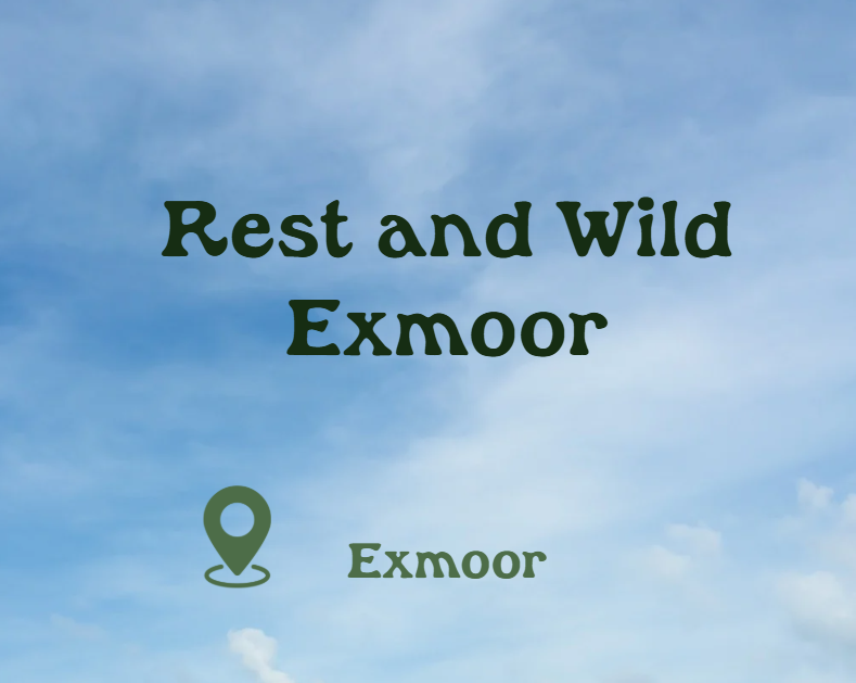 Rest and Wild Exmoor