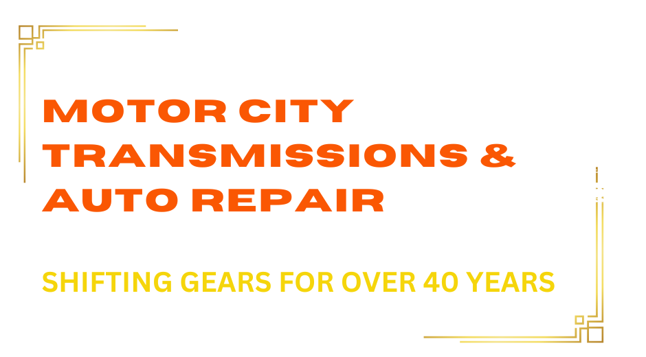 Motor City Transmissions & Auto Repair Motor City Transmissions & Auto Repair
