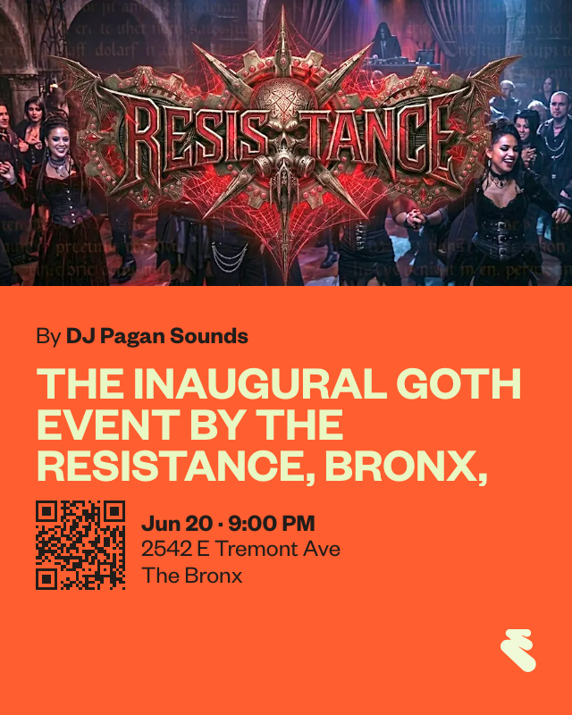 Flyer for “The Inaugural Goth Event” by DJ Pagan Sounds, Resistance, Bronx, June 20, 9:00 PM.