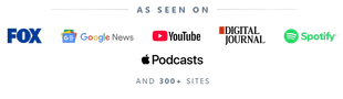 As seen on image with: Google News, YouTuge, Digital Journal, Apple Podcasts; and text saying 