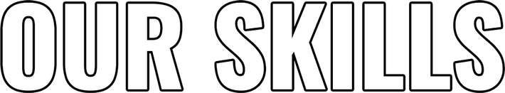 Text reading “OUR SKILLS” in bold outlined letters.