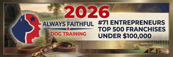 2026 “Always Faithful” dog training banner with blue-red logo and “#7 entrepreneur top 500 franchises under $100,000” text