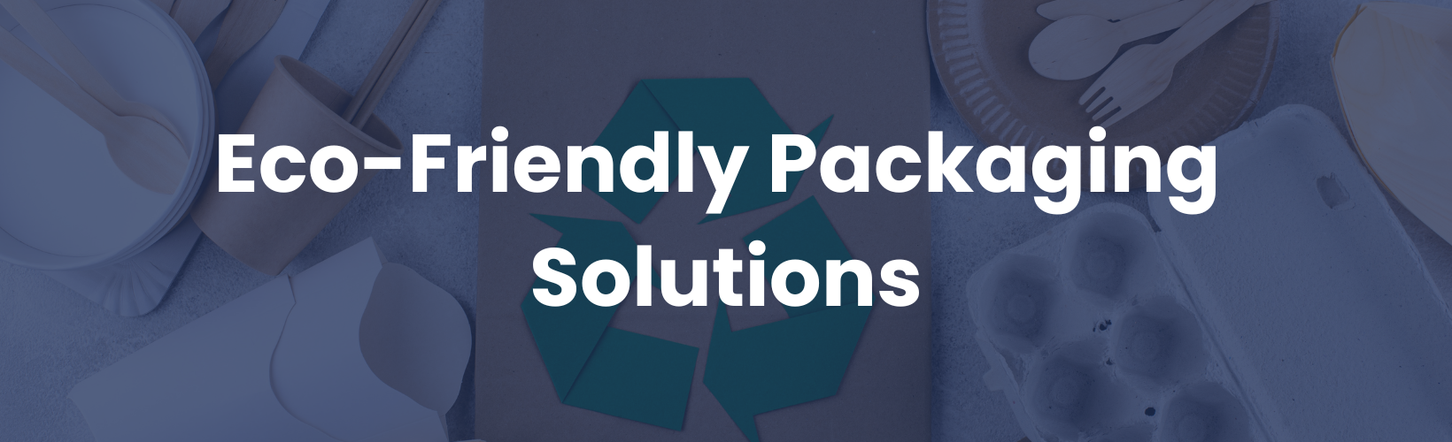 Eco-Friendly Packaging Solutions with a recycle symbol.
