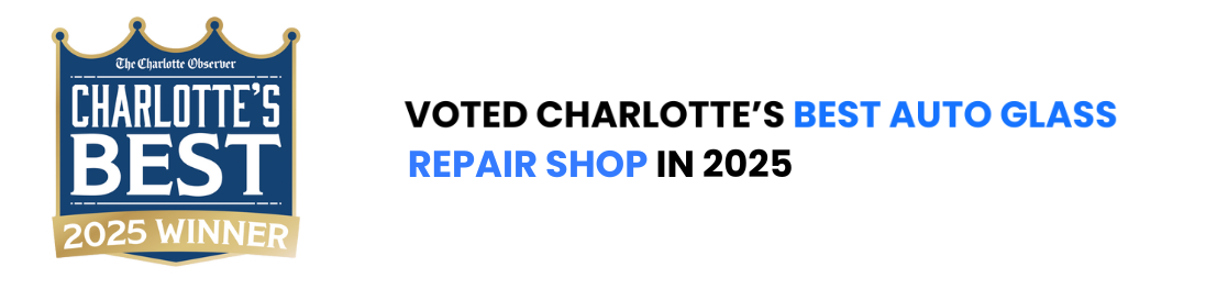 Charlotte’s Best 2025 award badge with text: “Voted Charlotte’s Best Auto Glass Repair Shop in 2025.”
