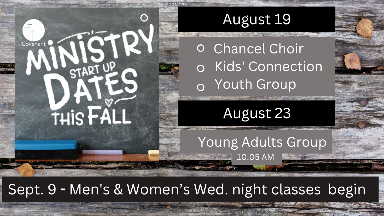 Ministry Start Up Dates   - Covenant Presbyterian Church