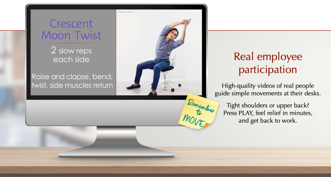 Real employee participation: high-quality videos of real people guide simple movements at their desks. Tight shoulders or upper back? Press play, feel relief in minutes. A man does the Crescent Moon Twist on a desk monitor.