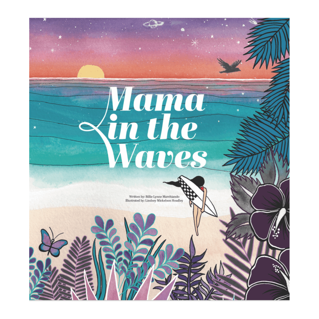 Woman on the beach holding a surfboard. Text: Mama in the Waves
