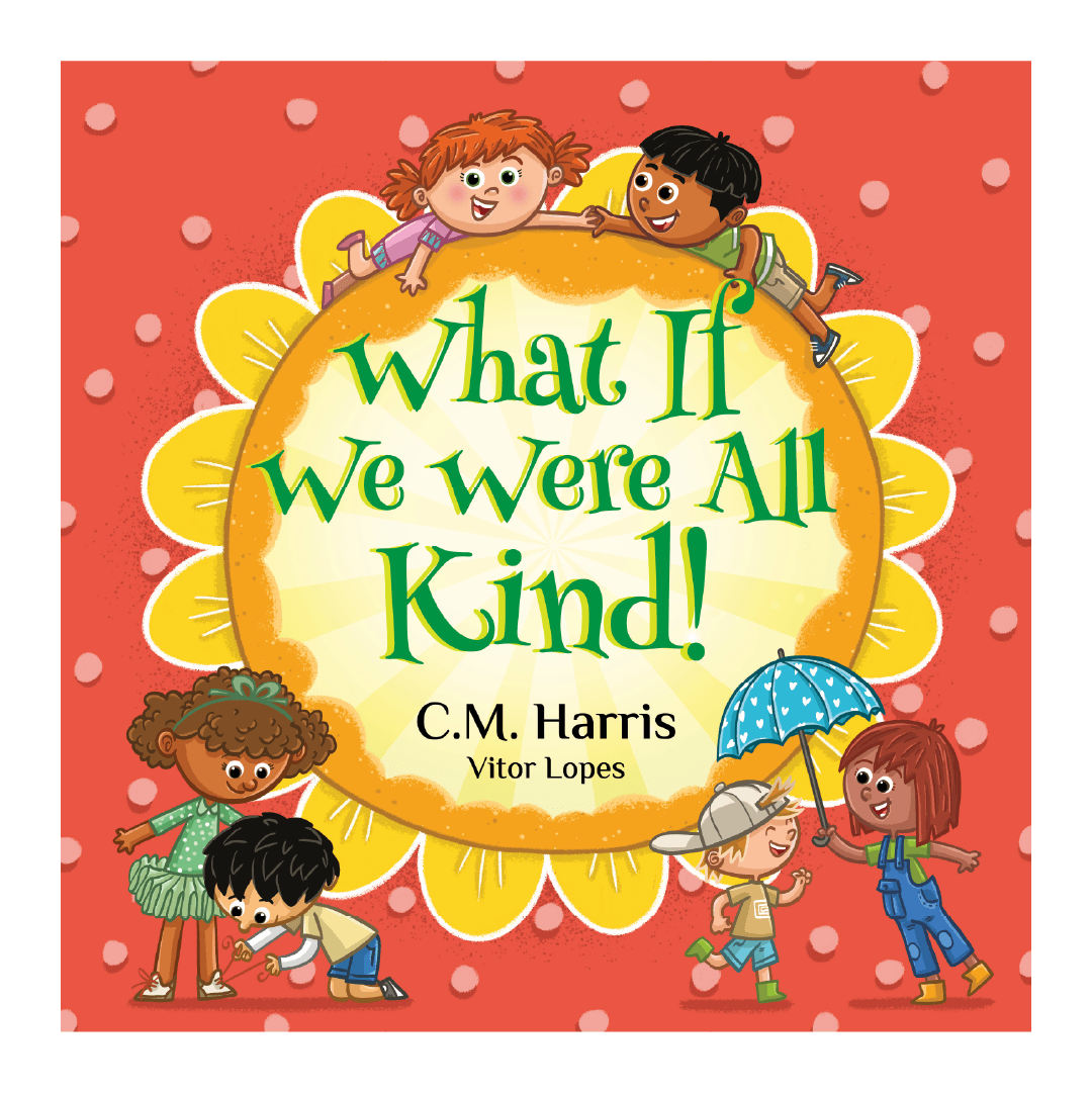 Diverse children helping each other. Text: What If We Were All Kind!