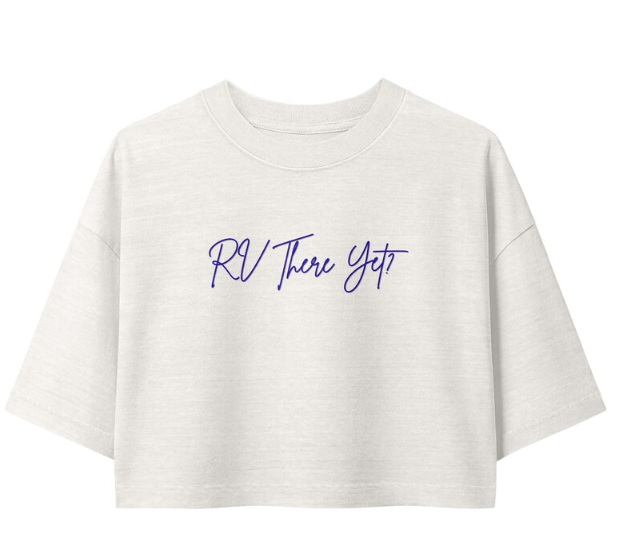 RV There Yet Cropped Tee, Camping Tshirt, Funny Camping Shirt, Camper Life Gifts