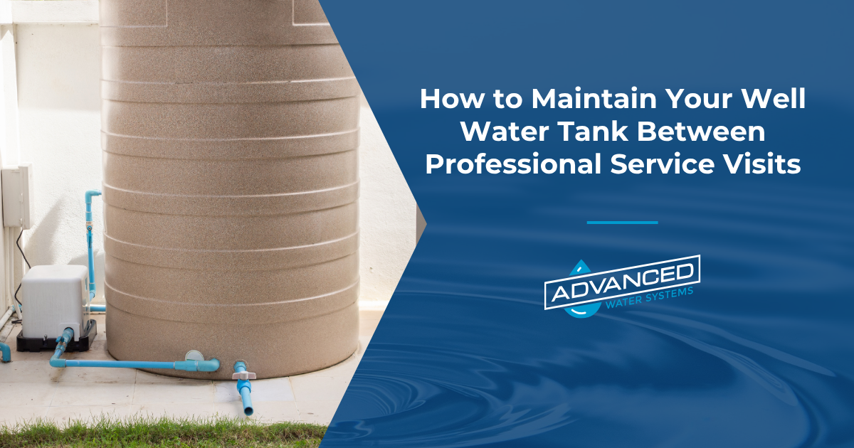How to Maintain Your Well Water Tank Between Professional Service Visits