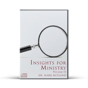 A book cover with a magnifying glass over the words "Insights for Ministry, Volume II" by Dr. Mark Rutland.