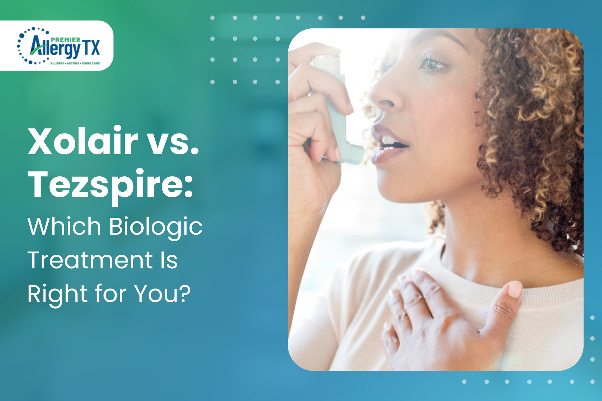 Xolair vs. Tezspire: Which Biologic Treatment Is Right for You?