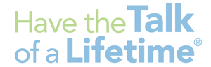 Logo reading “Have the Talk of a Lifetime” in green and blue text on a white background