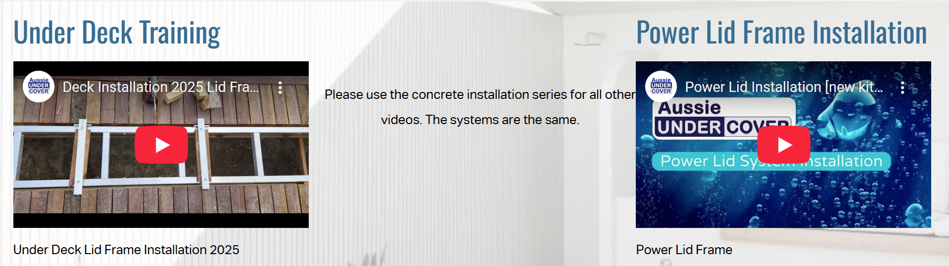 Two videos for training on deck installation and power lid frame installation.