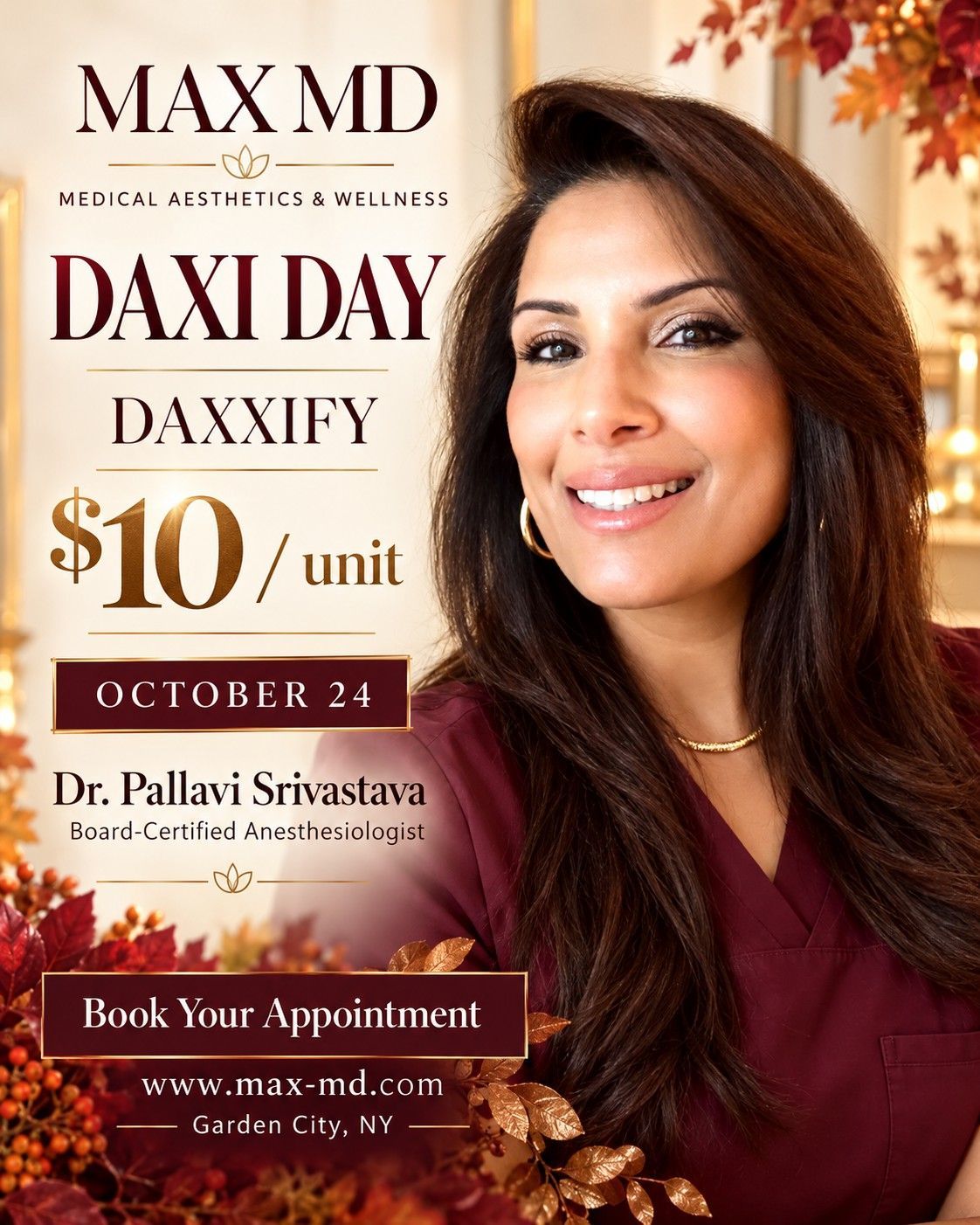 Daxi Day at MAX MD Medical Aesthetics and Wellness: Daxxify at $10 per unit on October 24 with Dr. Pallavi Srivastava, board-certified anesthesiologist, Garden City, NY