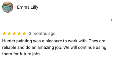 A review of hunter painting was a pleasure to work with . they are reliable and do an amazing job.
