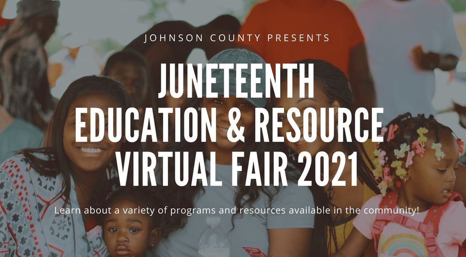 Johnson County Juneteenthe Education & Resource Virtual Fair 2021