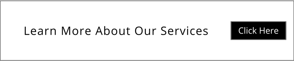 Learn More About Our Services banner with a black “Click Here” button