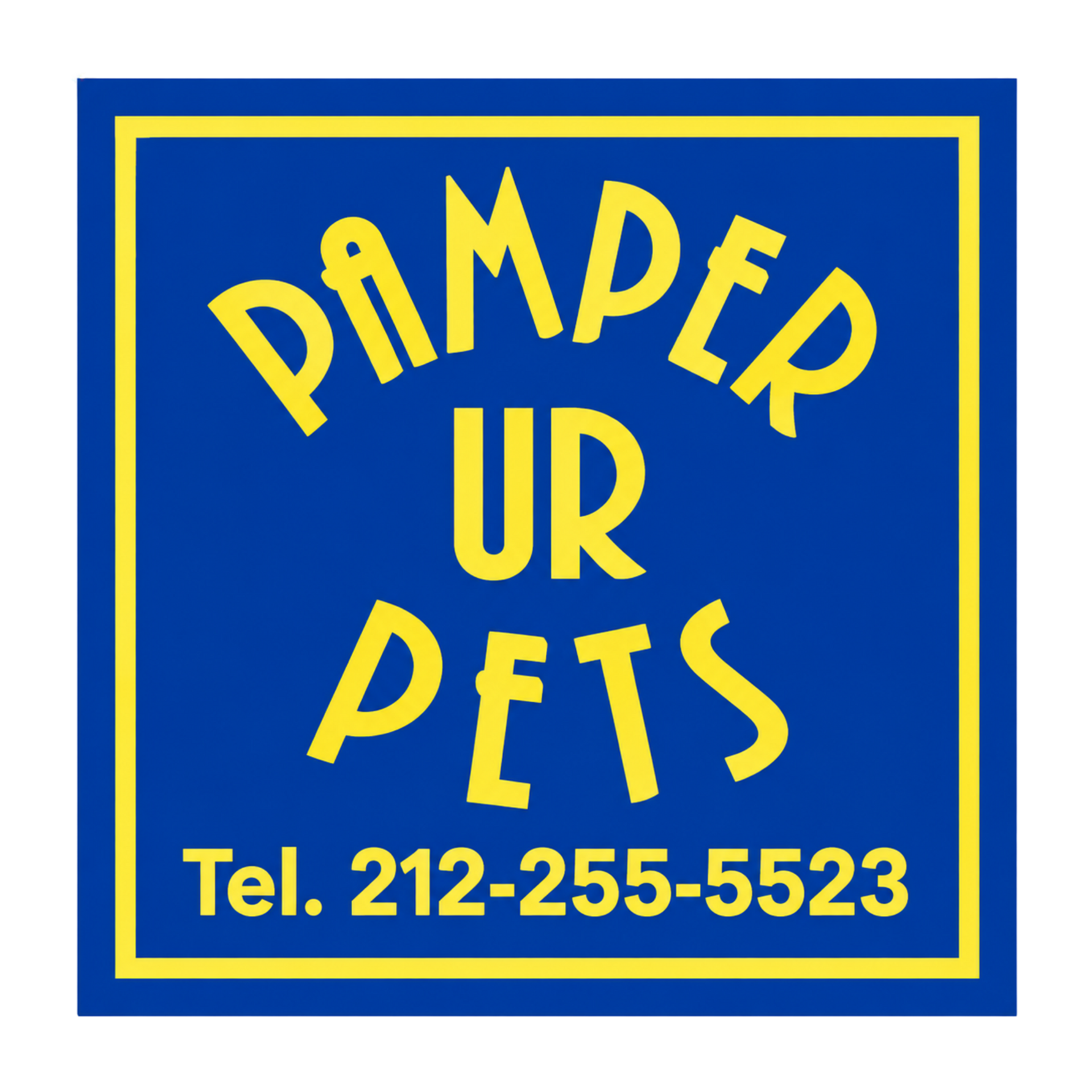 Blue and yellow sign reading “Pamper Ur Pets” with phone number 212-255-5523.