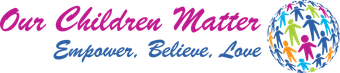 Logo: "Our Children Matter" in purple, with "Empower, Believe, Love" in blue below. Globe of diverse figures.