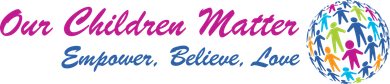 Logo: "Our Children Matter" in purple, with "Empower, Believe, Love" in blue below. Globe of diverse figures.