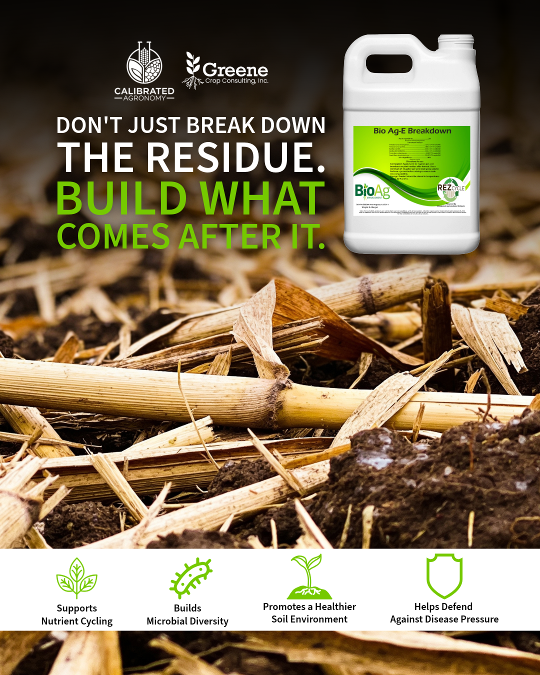 Bio Ag E: Don't Just Break Down Residue. Build What Comes After It.