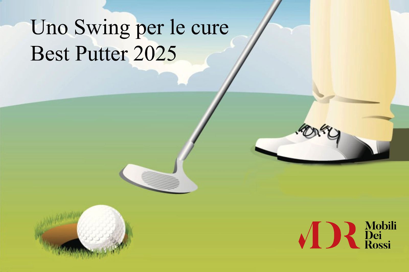 Poster da golf con putter, palla e testo “Uno Swing per le cure Best Putter 2025”