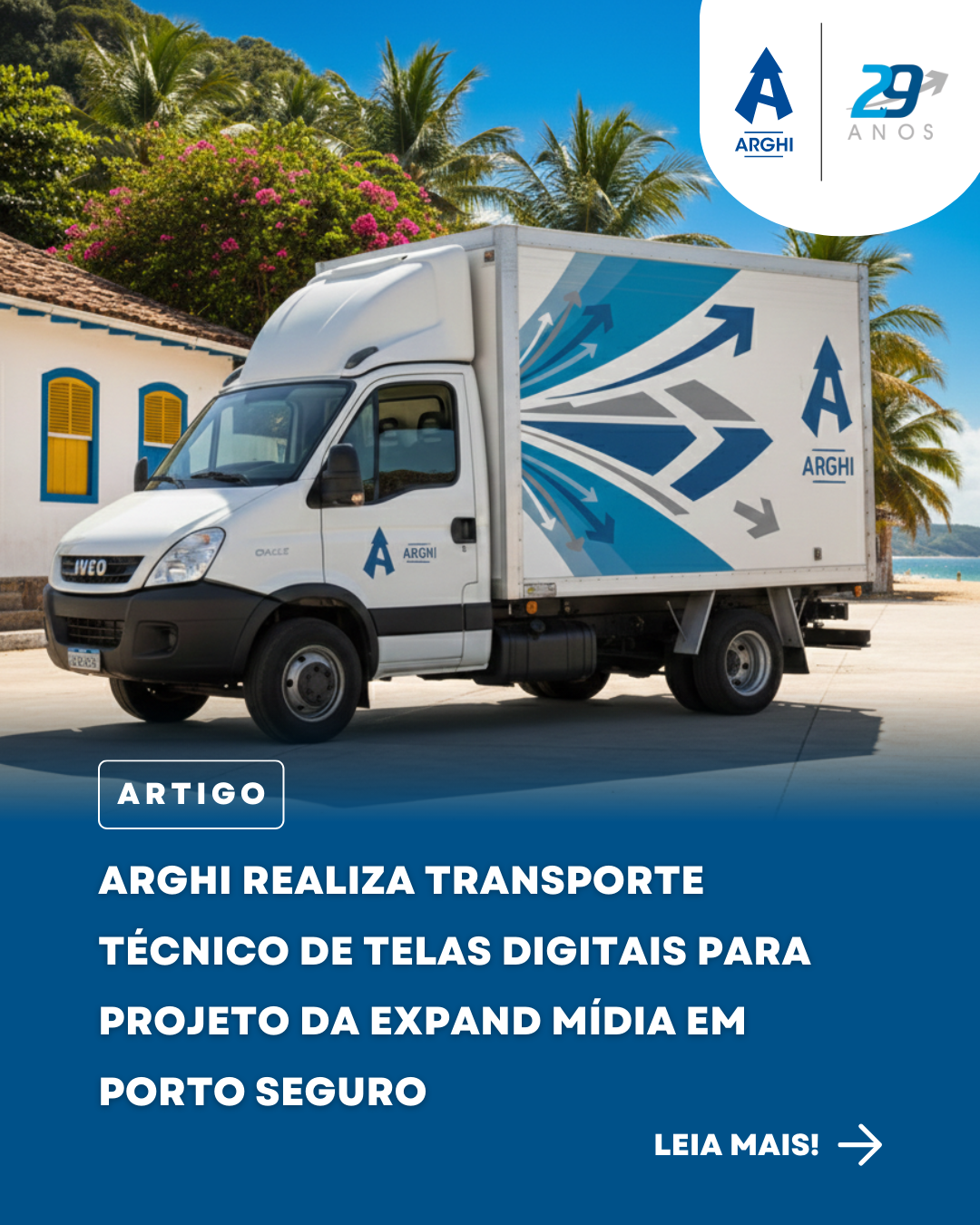 Arghi realiza transporte técnico de telas digitais para projeto da Expand Mídia em Porto Seguro